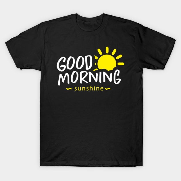 Good Morning T-Shirt by artudindesign